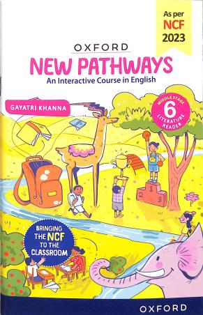 Book cover number 1 for New Pathways Middle Stage Literature Reader 6 (NCF 2023) written by Gayatri Khanna published by Oxford University Press