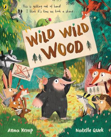 Book cover number 1 for Wild Wild Wood written by Anna Kemp, Natelle Quek published by Puffin
