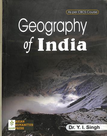 Book cover number 1 for Geography Of India (CBCS) written by Y. I. Singh published by Global Net Publication