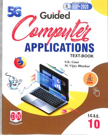 Book cover number 2 for Guided Computer Applications Text Book ICSE Class 10 (NEP 2020 / NCF 2023) written by S. K. Gaur, M. Vijay Bhaskar published by D. N. Publications