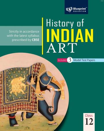Book cover number 1 for History Of Indian Art Class 12 CBSE written by Anita Sharma published by Blueprint Education