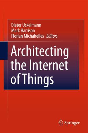 Book cover number 1 for Architecting The Internet Of Things written by Dieter Uckelmann, Florian Michahelles, Mark Harrison published by Springer