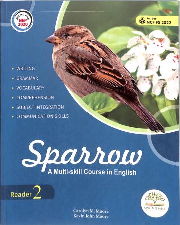 Book cover number 1 for Sparrow Reader 2 (A Multi Skill Course In English) NEP 2020 / NCF FS 2022 written by Carolyn M. Moore, Kevin John Moore published by Spring Hill Educational Learning