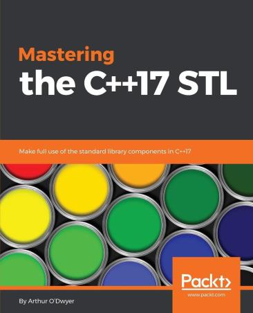 Book cover number 1 for Mastering The C++17 STL written by Arthur O'Dwyer published by Packt Publishing