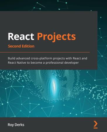 Book cover number 1 for React Projects written by Roy Derks published by Packt Publishing