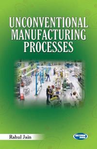 Book cover number 1 for Unconventional Manufacturing Process written by Rahul Jain published by S. K. Kataria & Sons