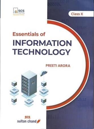 Book cover number 1 for Essentials Of Information Technology Class 10 written by Preeti Arora published by Sultan Chand & Sons (P) Ltd