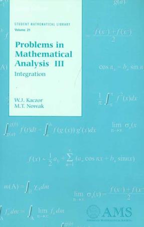 Book cover number 1 for Problems In Mathematical Analysis 3 : Integration written by M. T. Nowak, W. J. Kaczor published by American Mathematical Society