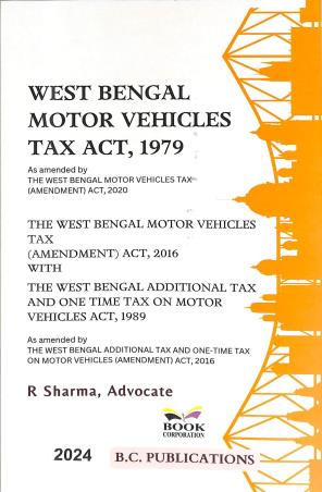 Book cover number 1 for West Bengal Motor Vehicles Tax Act, 1979 (2024) written by R. Sharma published by B. C. Publications