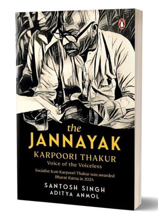 Book cover number 1 for The Jannayak Karpoori Thakur: Voice Of The Voiceless written by Santosh Singh, Aditya Anmol published by Penguin Books