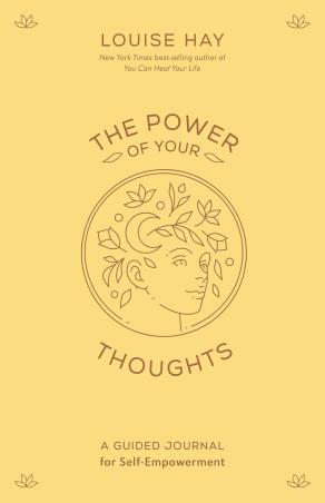 Book cover number 1 for The Power Of Your Thoughts : A Guided Journal For Self Empowerment written by Louise Hay published by Hay House