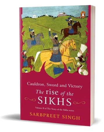 Book cover number 1 for Cauldron, Sword And Victory : The Rise Of The Sikhs written by Sarbpreet Singh published by Penguin Books