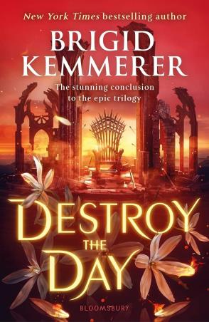 Book cover number 1 for Destroy The Day written by Brigid Kemmerer published by Bloomsbury Publishing
