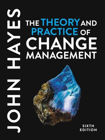 Book cover number 1 for The Theory And Practice Of Change Management written by John Hayes published by Bloomsbury Publishing