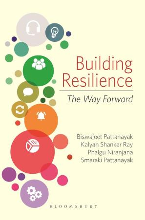 Book cover number 1 for Building Resilience written by Biswajeet Pattanayak, Kalyan Shankar Ray, Phalgu Niranjana, Smaraki Pattanayak published by Bloomsbury Publishing