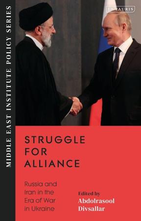Book cover number 1 for Struggle For Alliance written by Abdolrasool Divsallar published by I.B. Tauris