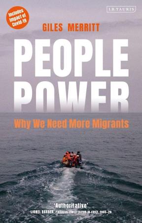 Book cover number 1 for People Power : Why We Need More Migrants written by Giles Merritt published by I.B. Tauris