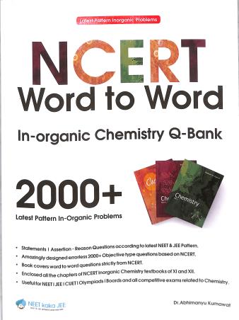 Book cover number 1 for NCERT Word To Word In-Organic Chemistry Q-Bank 2000+ written by Abhimanyu Kumawat published by NEET Kaka JEE Pvt. Limited India