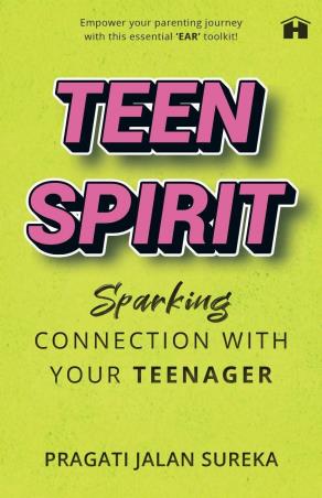 Book cover number 1 for Teen Spirit : Sparking Connection With Your Teenager written by Pragati Jalan Sureka published by Hay House