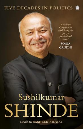 Book cover number 1 for Five Decades In Politics written by Sushilkumar Shinde published by Harper Collins Publishers