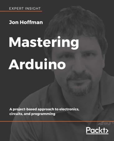 Book cover number 1 for Mastering Arduino written by Jon Hoffman published by Packt Publishing