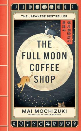 Book cover number 1 for The Full Moon Coffee Shop written by Mai Mochizuki published by Brazen