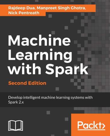 Book cover number 1 for Machine Learning With Spark written by Rajdeep Dua, Manpreet Singh Ghotra, Nick Pentreath published by Packt Publishing