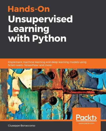 Book cover number 1 for Hands On Unsupervised Learning With Python written by Giuseppe Bonaccorso published by Packt Publishing