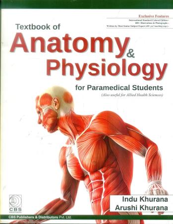 Book cover number 1 for Textbook Of Anatomy & Physiology (For Paramedical Students) written by Indu Khurana, Arushi Khurana published by CBS Publishers & Distributors Pvt. Ltd.