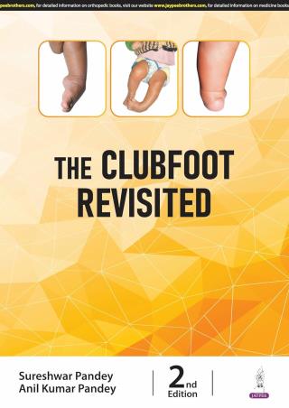 Book cover number 1 for The Clubfoot Revisited written by Sureshwar Pandey published by Jaypee Brothers Medical Publishers (P) Ltd.