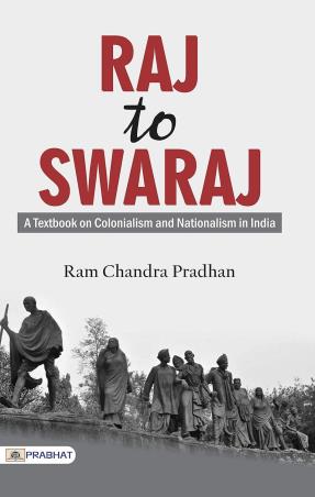 Book cover number 1 for Raj To Swaraj (A Textbook On Colonialism And Nationalism In India) written by Ram Chandra Pradhan published by Prabhat Prakashan