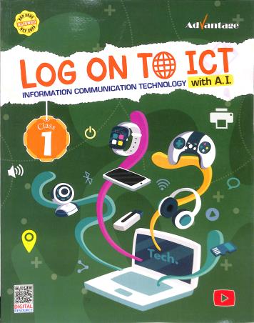 Book cover number 1 for Log On To ICT Class 1 (Information Communication Technology With A. I.) NEP 2020 / NCF 2023 written by NA published by Advantage Educational Books