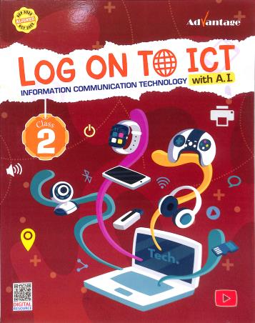 Book cover number 1 for Log On To ICT Class 2 (Information Communication Technology With A. I.) NEP 2020 / NCF 2023 written by NA published by Advantage Educational Books