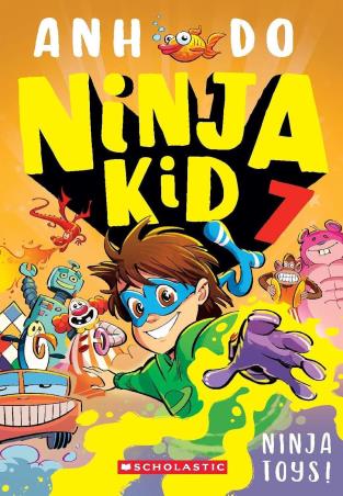 Book cover number 1 for Ninja Kid 7 : Ninja Toys! written by Anh Do published by Scholastic