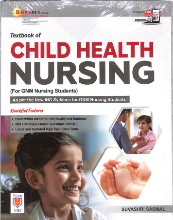 Book cover number 1 for Textbook Of Child Health Nursing (For GNM Nursing Students) written by Suvashri Sasmal published by Vision Health Sciences Publisher
