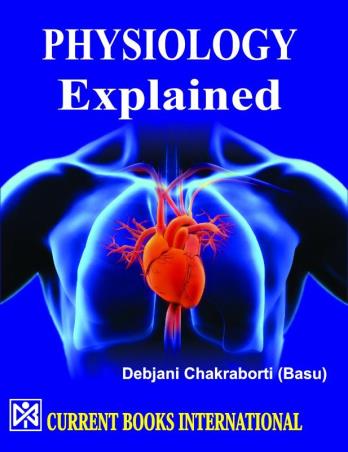 Book cover number 1 for Physiology Explained written by Debjani Chakraborti (Basu) published by Current Books International