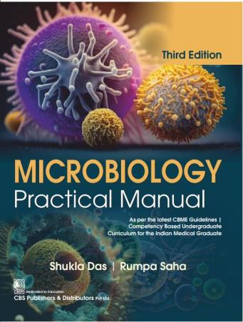 Book cover number 1 for Microbiology Practical Manual written by Sukla Das, Rumpa Saha published by CBS Publishers & Distributors Pvt. Ltd.