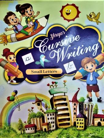 Book cover number 1 for Shreya's Cursive Writing Small Letters written by NA published by Wonderland Publication