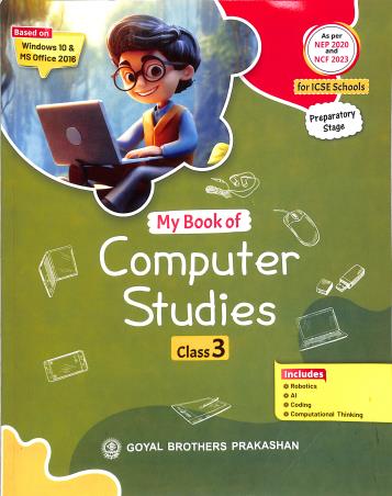 Book cover number 1 for My Book Of Computer Studies Book 3 (ICSE) NEP 2020 / NCF 2023 Preparatory Stage written by Sayan Banerjee published by Goyal Brothers Prakashan