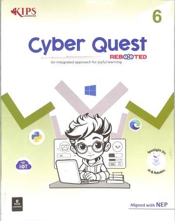 Book cover number 1 for Cyber Quest Rebooted 6 (Windows 10 And Microsoft Office 2019) NEP written by NA published by Kips Learning Pvt. Ltd
