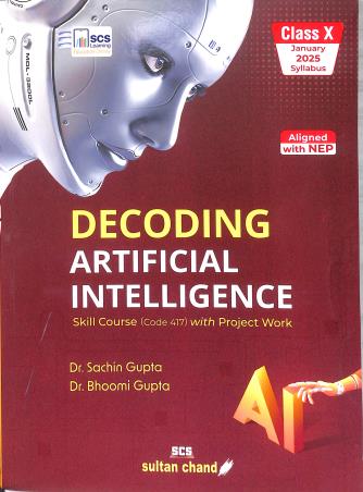 Book cover number 1 for Decoding Artificial Intelligence Class 10 (2025 Syllabus) NEP written by Sachin Gupta, Bhoomi Gupta published by Sultan Chand & Sons (P) Ltd