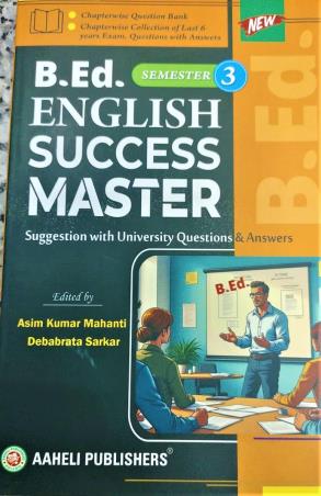 Book cover number 1 for B. ED. English Success Master Semester 3 written by Asim Kumar Mahanti, Debabrata Sarkar published by Aaheli Publishers