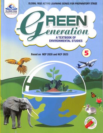 Book cover number 1 for Green Generation 5 (A Textbook Of Environmental  Studies) NEP 2020 / NCF 2023 Preparatory Stage written by NA published by Global Rise Publications