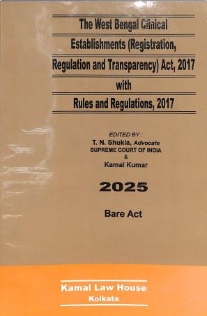 Book cover number 1 for The West Bengal Clinical Establishments Act 2017 With Rules And Regulations,2017 (2025) written by NA published by Kamal Law House