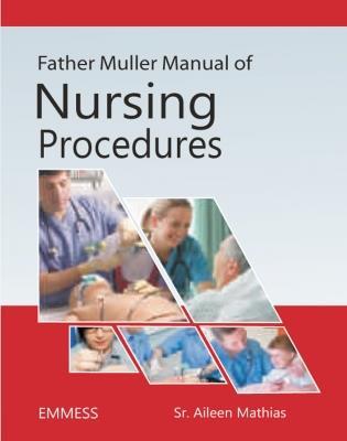Book cover number 1 for Father Muller Manual Of Nursing Procedures written by Sr. Aileen Mathias published by Emmess Medical Publishers