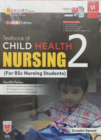 Book cover number 1 for Textbook Of Child Health Nursing 2 (For BSC Nursing Students Semester 6) written by Suvashri Susmal published by Vision Health Sciences Publisher