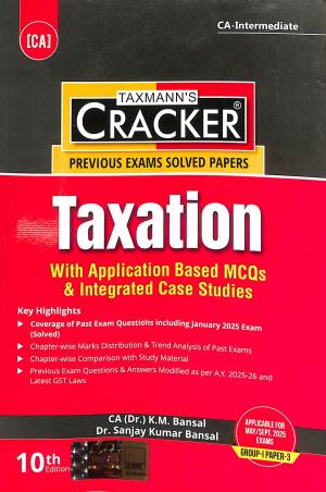 Book cover number 1 for Taxmann's Cracker Previous Exams Solved Papers Taxation May / Sept 2025 Exams Group 1 Paper 3 written by K. M. Bansal, Sanjay Kumar Bansal published by Taxmann Publications Pvt. Ltd.