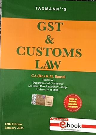 Book cover number 1 for Taxmann's GST & Customs Law (NEP) January 2025 written by K. M. Bansal published by Taxmann Publications Pvt. Ltd.