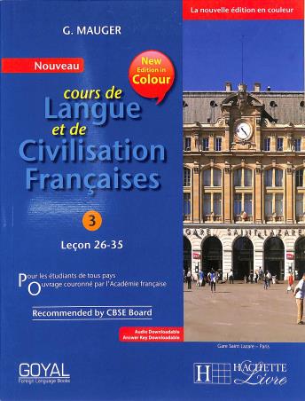 Book cover number 1 for Nouveau Cours De Langue Et De Civilisation Francaises 3 (Lecon 26-35) written by G. Mauger published by Goyal Foreign Language Books