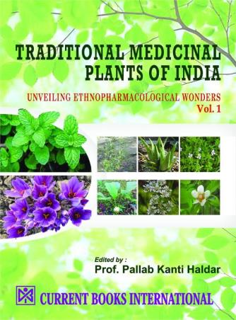Book cover number 1 for Traditional Medical Plants Of India : Unveiling Ethnopharmacological Wonders (Vol. 1) written by Pallab Kanti Haldar published by Current Books International